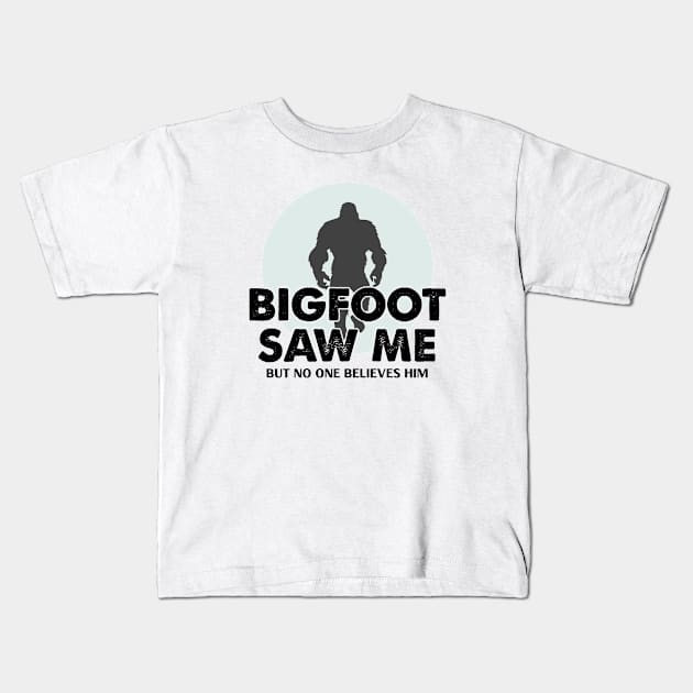 Bigfoot Saw Me Kids T-Shirt by Venus Complete